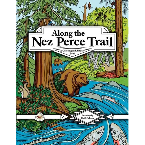 Along the Nez Perce Trail: A Coloring and Activity Book - Paperback