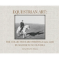 Equestrian Art: The Collected Early Writings (1951-1955) of Master Nuno Oliveira - Hardcover