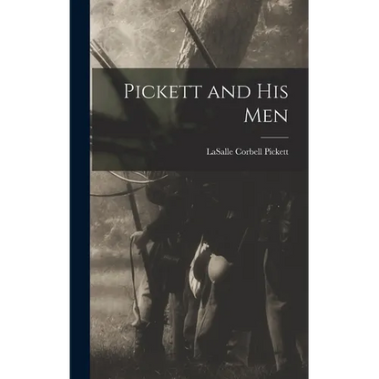 Pickett and His Men - Hardcover