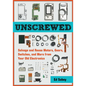 Unscrewed: Salvage and Reuse Motors, Gears, Switches, and More from Your Old Electronics - Paperback