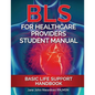 BLS For Healthcare Providers Student Manual: Basic Life Support Handbook - Paperback