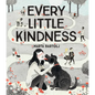 Every Little Kindness - Hardcover