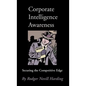 Corporate Intelligence Awareness: Securing the Competitive Edge - Hardcover
