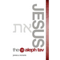 Jesus the Aleph Tav - Hardcover