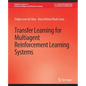 Transfer Learning for Multiagent Reinforcement Learning Systems - Paperback