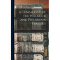 A Genealogy of the Philbrick and Philbrook Families: Descended From the Emigrant, Thomas Philbrick, 1583-1667 - Hardcover