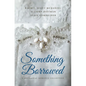 Something Borrowed: A Historical Romance Collection - Library Binding