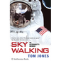 Sky Walking: An Astronaut's Memoir - Hardcover