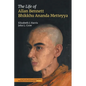 The Life of Allan Bennett, Bhikkhu Ananda Metteyya (Volume 1) - Paperback