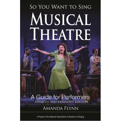 So You Want to Sing Musical Theatre: A Guide for Performers - Hardcover