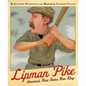 Lipman Pike: America's First Home Run King - Library Binding