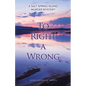 To Right a Wrong: A Salt Spring Island Murder Mystery - Paperback