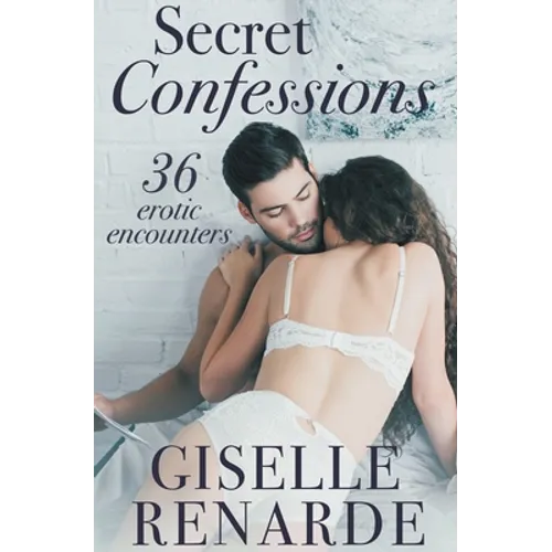 Secret Confessions: 36 Erotic Encounters - Paperback