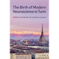 Birth of Modern Neuroscience in Turin - Hardcover