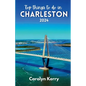 Top things to do in Charleston 2024: Guide to Unveiling the Holy City's Magic - Paperback