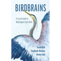 Birdbrains: A Lyrical Guide to Washington State Birds - Hardcover