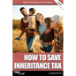 How to Save Inheritance Tax 2025/26 - Paperback