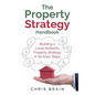 The Property Strategy Handbook: Building a Local Authority Property Strategy in Six Easy Steps - Paperback