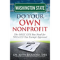Washington State Do Your Own Nonprofit: The ONLY GPS You Need for 501c3 Tax Exempt Approval - Paperback