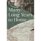 Many Long Years to Home - Paperback
