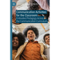 Communication Activities for the Classroom: Embodied Pedagogy Across the Communication Curriculum - Paperback