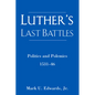 Luther's Last Battles - Paperback