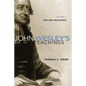 John Wesley's Teachings, Volume 1: God and Providence - Paperback