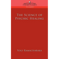 The Science of Psychic Healing - Paperback