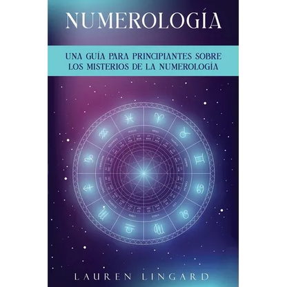 Numerología: Una guía para principiantes sobre los misterios de la numerología - Paperback
