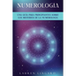 Numerología: Una guía para principiantes sobre los misterios de la numerología - Paperback