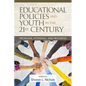 Educational Policies and Youth in the 21st Century: Problems, Potential, and Progress - Paperback