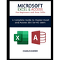 MICROSOFT EXCEL & ACCESS For Beginners and Pros. 2024: A Complete Guide to Master Excel and Access 365 for All Users - Paperback
