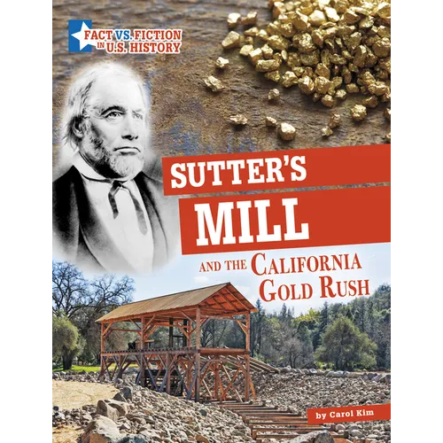 Sutter's Mill and the California Gold Rush: Separating Fact from Fiction - Paperback