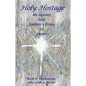 Holy Hostage: From Hussein's Prison to Healing Others - Paperback