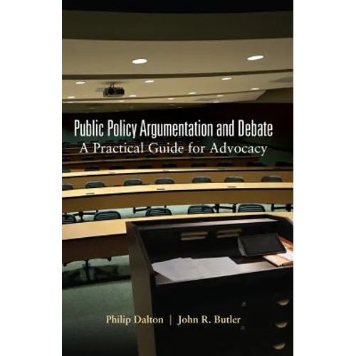 Public Policy Argumentation and Debate: A Practical Guide for Advocacy - Paperback