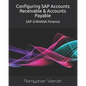 Configuring SAP Accounts Receivable & Accounts Payable: SAP S/4HANA Finance - Paperback
