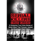 Serial Killers True Crime: 10 Sickening True Crime Stories Of Serial Killers That Tortured, Hacked And Butchered Their Victims - Paperback