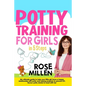 Potty Training for Girls in 5 steps: My Ultimate Guide To Help Your Little Girl Have An Happy Relationship With Potty And Wiping Properly To Prevent U - Paperback