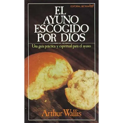 El Ayuno Escogido Por Dios = God's Chosen Fast - Paperback