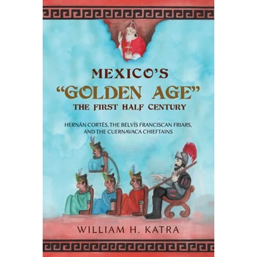 Mexico's Golden Age: The First Half Century - Paperback