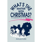 What's The Matter With Christmas?: A Christmas Play In Three Acts - Paperback
