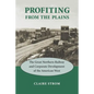 Profiting from the Plains: The Great Northern Railway and Corporate Development of the American West - Paperback