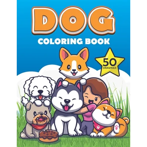 Dog Coloring Book: Cute dogs and puppy Coloring Book for boys and girls, Labrador Retriever, German Shepherd, Golden Retriever, French Bulldog, huskie - Paperback