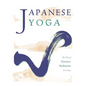 Japanese Yoga: The Way of Dynamic Meditation - Paperback