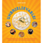 Unbrielievable: From Cheddar to Stilton, Over 60 Delectably Cheesy Recipes for Boards, Bakes, and More - Hardcover