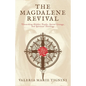 The Magdalene Revival: Unearthing Hidden Truths, Sacred Lineage, and Spiritual Teachings - Paperback