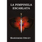 La Pimpinela Escarlata: The Scarlet Pimpernel, Spanish edition - Paperback