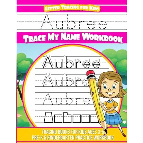 Aubree Letter Tracing for Kids Trace my Name Workbook: Tracing Books for Kids ages 3 - 5 Pre-K & Kindergarten Practice Workbook - Paperback