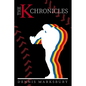 The K Chronicles: The Shaping of a Legend - Paperback