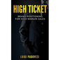High Ticket: Brand Positioning for High Margin Sales - Paperback